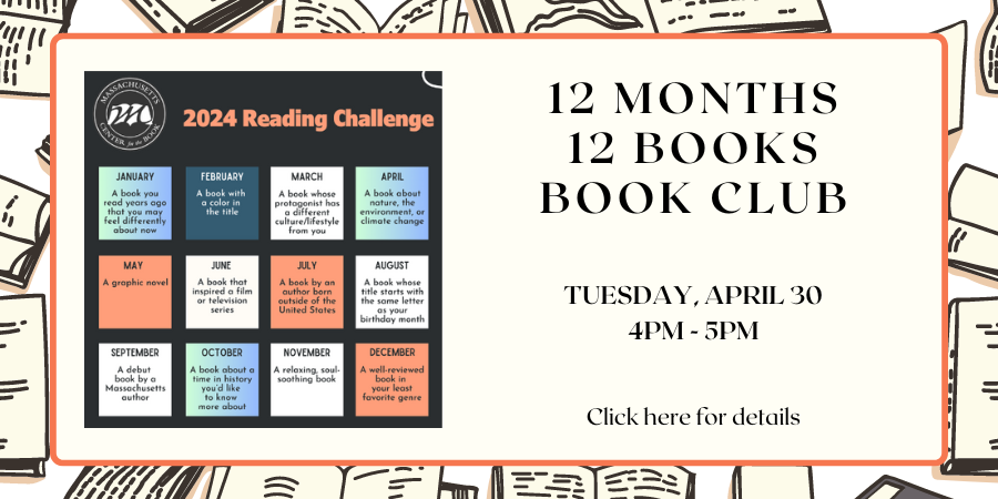 12 Months 12 Books Book Club TUESDAY, APRIL 30 4pm-5pm. Click here for details.