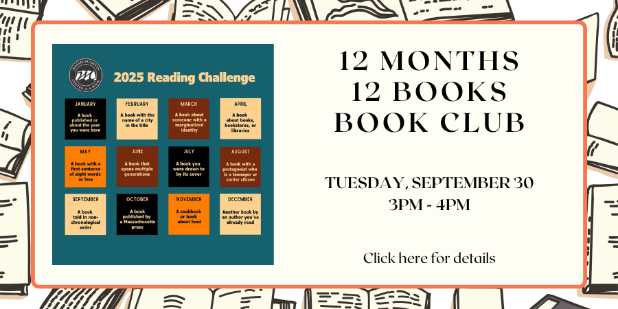 12 Months 12 Books Book Club Tuesday, September 30 3:00—4:00 PM. Click here for details.