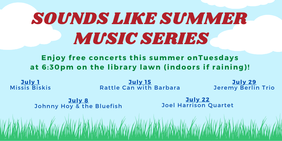 Sounds Like Summer: Missis Biskis Tuesday, July 1 6:30—7:30 PM. Click here for details.